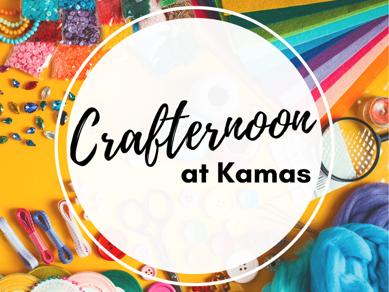 Crafternoon at Kamas