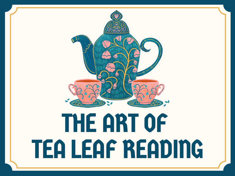 The Art of Tea Leaf Reading