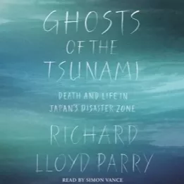 Ghosts of the Tsunami