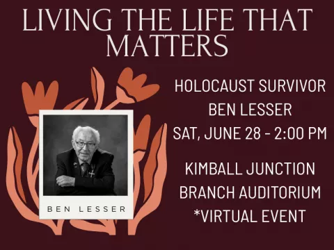 Living the Life That Matters with Holocaust Survivor Ben Lesser